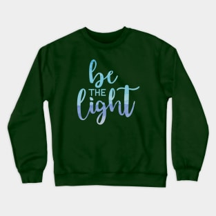 Be the Light Crewneck Sweatshirt